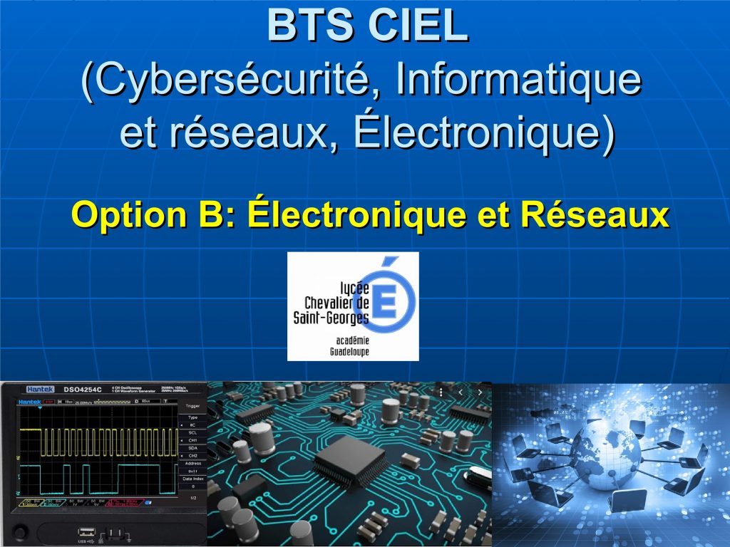 BTS CIEL Option B: Électronique Et Réseaux – LPO Chevalier De Saint-Georges